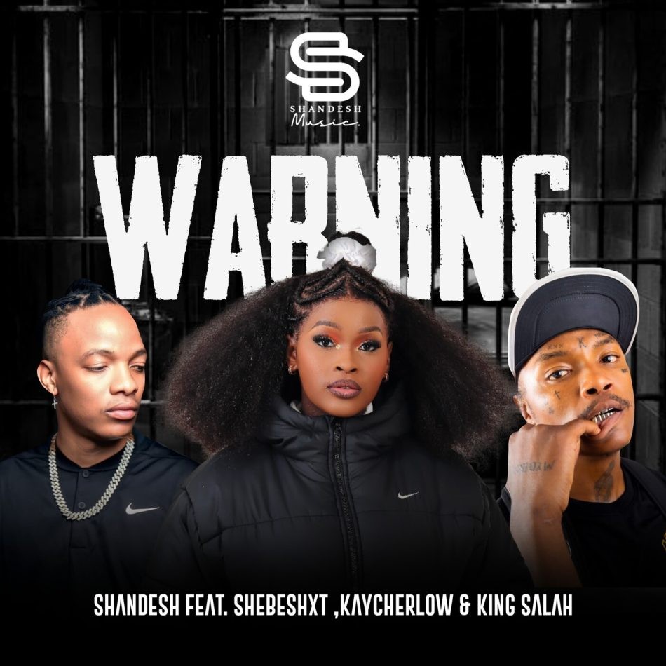 Shandesh – Warning Ft. Shebeshxt KING SALAH Kaycherlow NLL 950x950