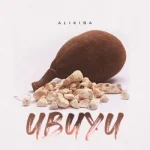 Alikiba – Ubuyu
