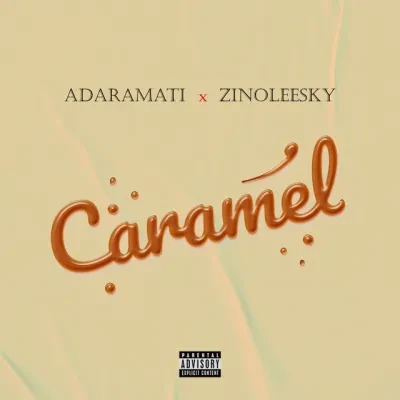 Adaramati – Caramel Ft. Zinoleesky