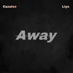 Cazulee – Away Ft. Liya