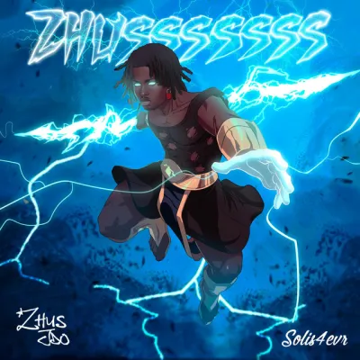 Zhus Jdo – Zhusssssss Ft. Solis4evr