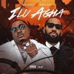Evado – Ilu Agha Ft. Phyno Evado – Ilu Agha Ft. Phyno 1010x1010