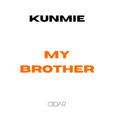 Kunmie – My Brother