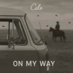 Celo – On My Way